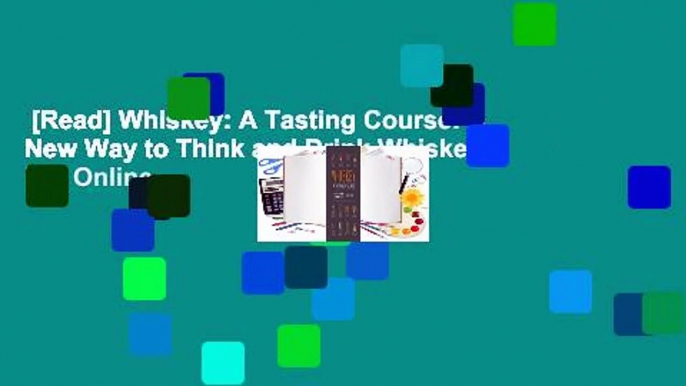 [Read] Whiskey: A Tasting Course: A New Way to Think and Drink Whiskey  For Online