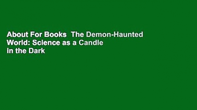 About For Books  The Demon-Haunted World: Science as a Candle in the Dark  Review