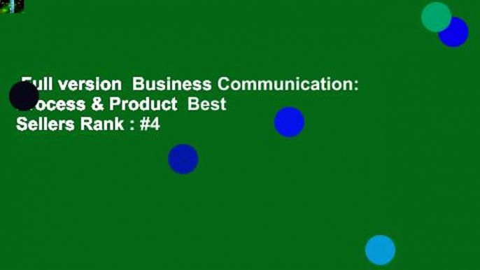 Full version  Business Communication: Process & Product  Best Sellers Rank : #4