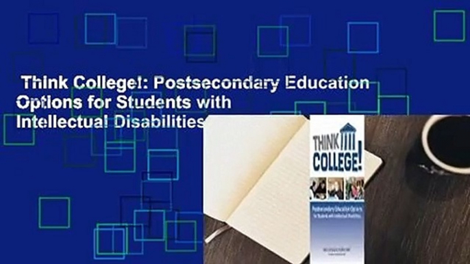 Think College!: Postsecondary Education Options for Students with Intellectual Disabilities