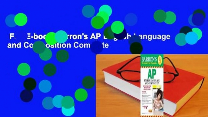 Full E-book  Barron's AP English Language and Composition Complete