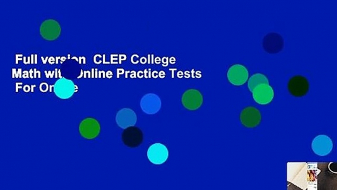 Full version  CLEP College Math with Online Practice Tests  For Online