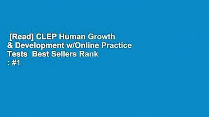 [Read] CLEP Human Growth & Development w/Online Practice Tests  Best Sellers Rank : #1