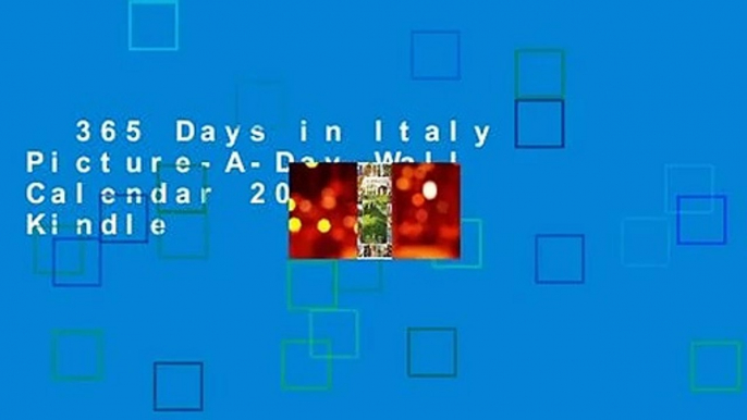 365 Days in Italy Picture-A-Day Wall Calendar 2020  For Kindle