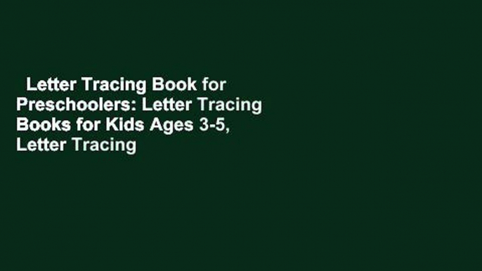 Letter Tracing Book for Preschoolers: Letter Tracing Books for Kids Ages 3-5, Letter Tracing