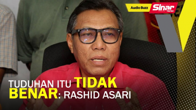 BUZZ: Tuduhan itu tidak benar: Rashid Asari