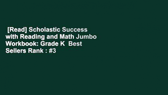 [Read] Scholastic Success with Reading and Math Jumbo Workbook: Grade K  Best Sellers Rank : #3