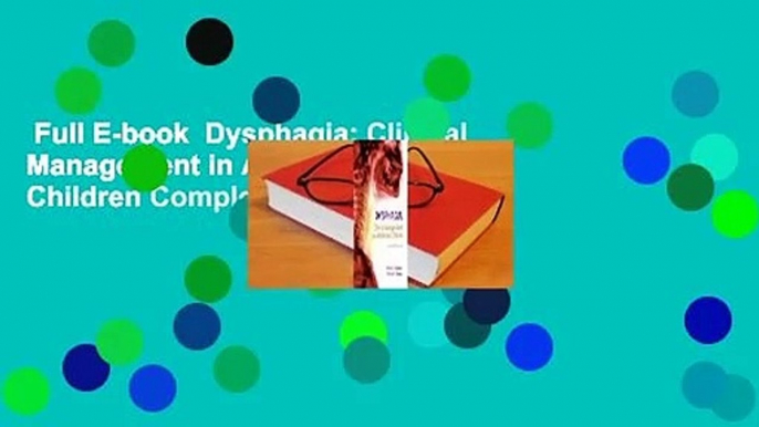 Full E-book  Dysphagia: Clinical Management in Adults and Children Complete