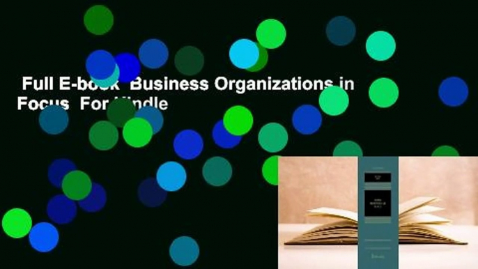 Full E-book  Business Organizations in Focus  For Kindle