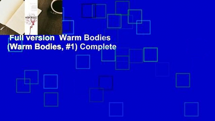 Full version  Warm Bodies (Warm Bodies, #1) Complete