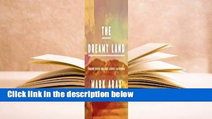 [Read] The Dreamt Land: Chasing Water and Dust Across California  For Kindle