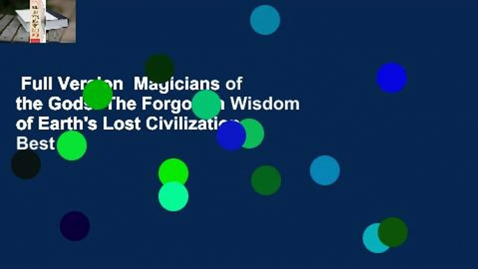 Full Version  Magicians of the Gods: The Forgotten Wisdom of Earth's Lost Civilization  Best