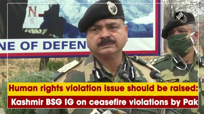 Human rights violation issue should be raised: Kashmir BSG IG on ceasefire violations by Pakistan