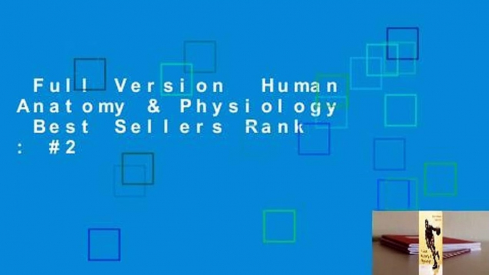 Full Version  Human Anatomy & Physiology  Best Sellers Rank : #2