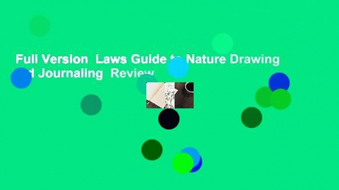 Full Version  Laws Guide to Nature Drawing and Journaling  Review