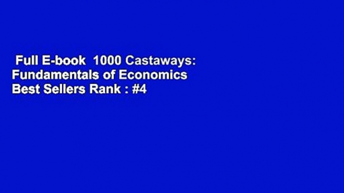 Full E-book  1000 Castaways: Fundamentals of Economics  Best Sellers Rank : #4