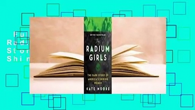 Full version  The Radium Girls: The Dark Story of America's Shining Women Complete