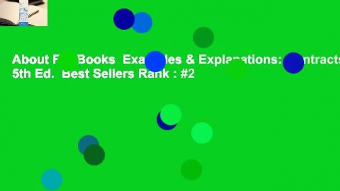 About For Books  Examples & Explanations: Contracts, 5th Ed.  Best Sellers Rank : #2