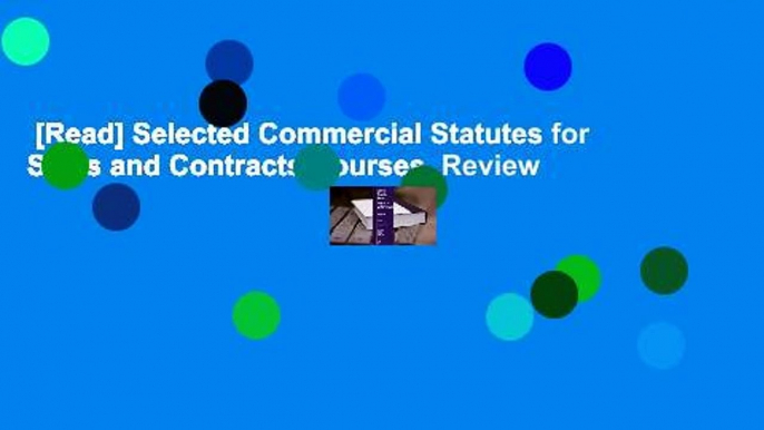 [Read] Selected Commercial Statutes for Sales and Contracts Courses  Review