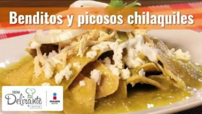 Benditos y picosos chilaquiles | Cocina Delirante