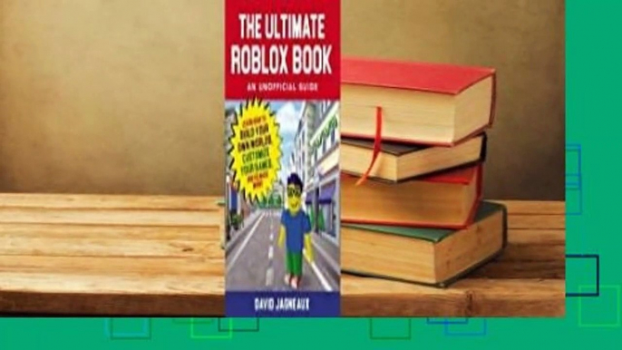 The Ultimate Roblox Book: An Unofficial Guide: Learn How to Build Your Own Worlds, Customize