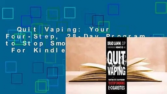 Quit Vaping: Your Four-Step, 28-Day Program to Stop Smoking E-Cigarettes  For Kindle