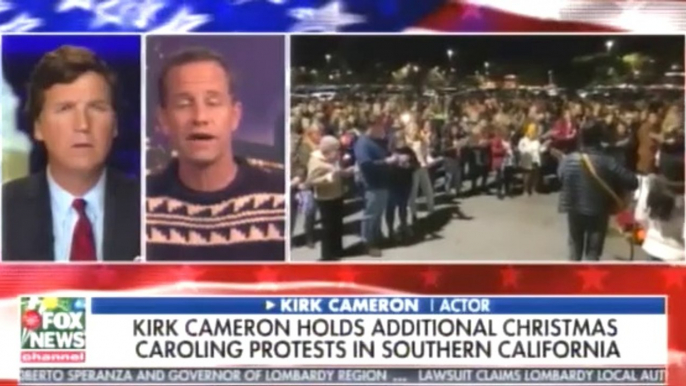 Kirk Cameron holds additional Christmas Caroling Protests in Southern California. Tucker Carlson