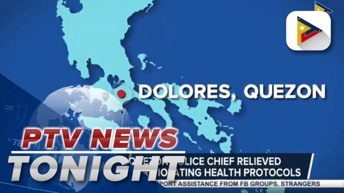 #PTVNewsTonight | Dolores, Quezon Police chief relieved from post after violating health protocols