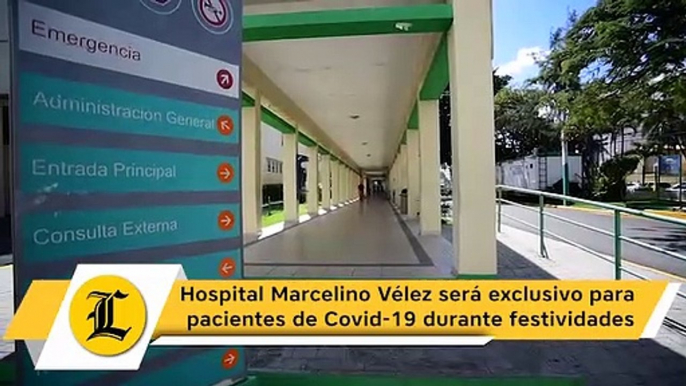 Hospital Marcelino Vélez será exclusivo para pacientes de Covid-19 durante festividades