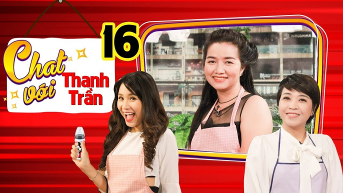 CHAT VỚI THANH TRẦN #16 FULL | Mẹ bỉm sữa với cú sốc LI DỊ CHỒNG và sự sợ hãi đối với đàn ông