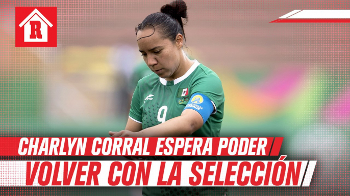 La Selección Mexicana Femenil sigue siendo uno de los objetivos de Charlyn Corral