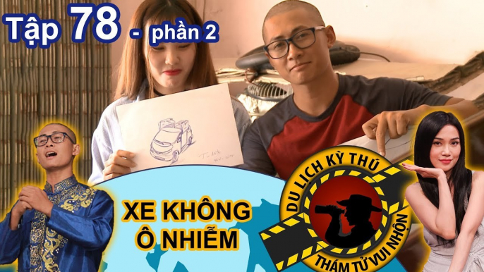 Thiên Vương bất ngờ với người bán xe đạp bỏ tiền tỷ chế tạo xe hơi | NTTVN #78 | Phần 2 | 050718