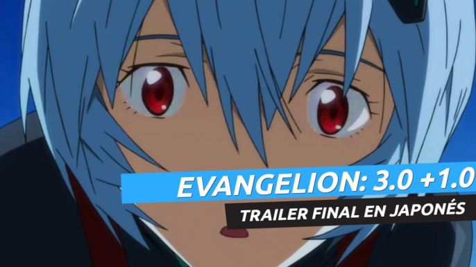 Evangelion: 3.0 + 1.0 Thrice Upon a Time - Trailer final en japonés