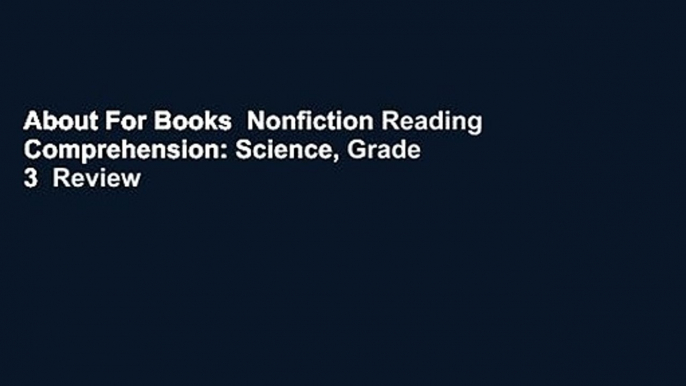 About For Books  Nonfiction Reading Comprehension: Science, Grade 3  Review