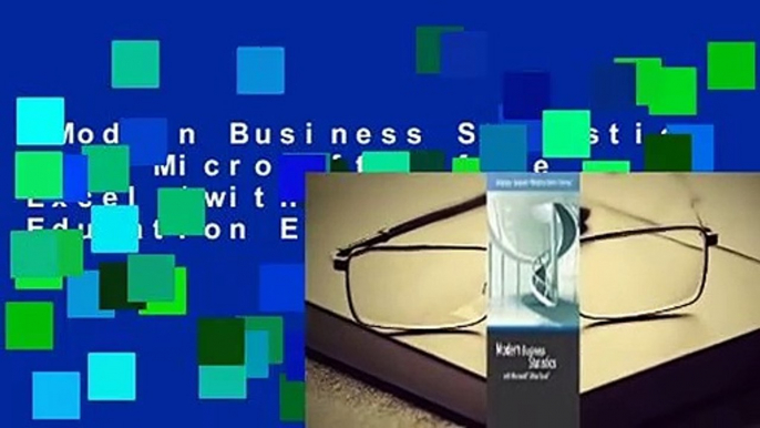 Modern Business Statistics with Microsoft Office Excel (with Xlstat Education Edition Printed