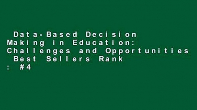 Data-Based Decision Making in Education: Challenges and Opportunities  Best Sellers Rank : #4