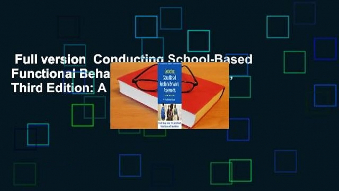 Full version  Conducting School-Based Functional Behavioral Assessments, Third Edition: A