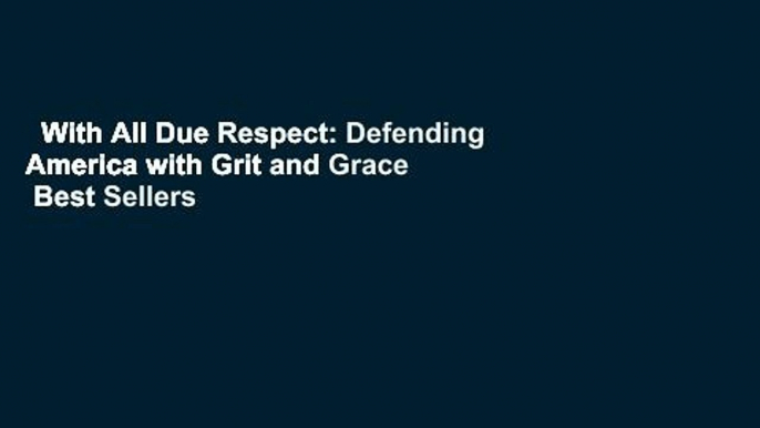 With All Due Respect: Defending America with Grit and Grace  Best Sellers Rank : #3