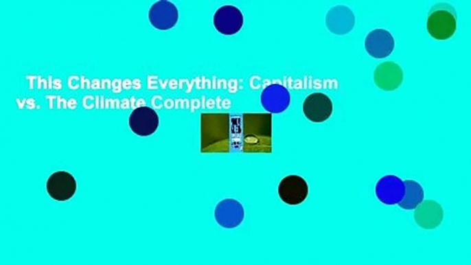 This Changes Everything: Capitalism vs. The Climate Complete