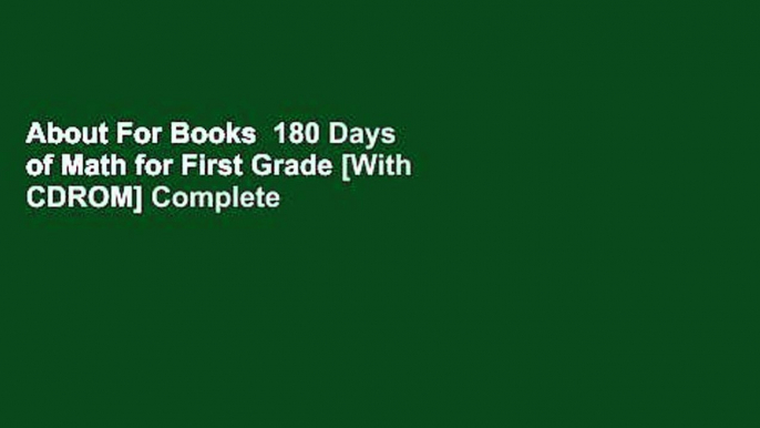 About For Books  180 Days of Math for First Grade [With CDROM] Complete