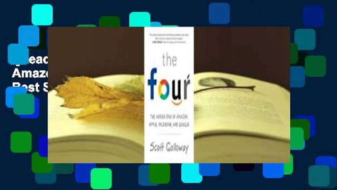 [Read] The Four: The Hidden DNA of Amazon, Apple, Facebook, and Google  Best Sellers Rank : #2