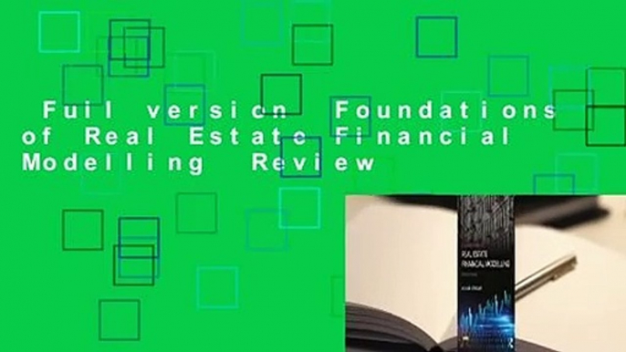 Full version  Foundations of Real Estate Financial Modelling  Review