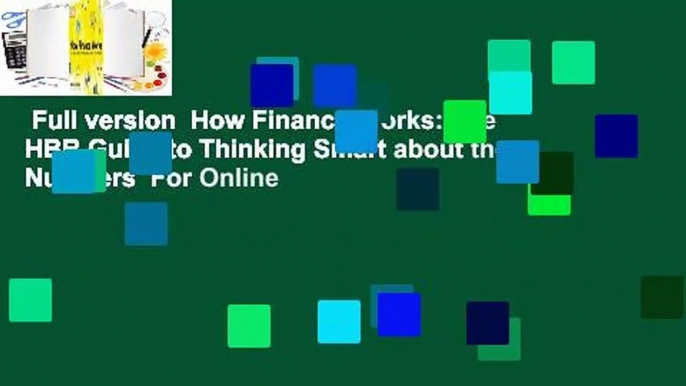 Full version  How Finance Works: The HBR Guide to Thinking Smart about the Numbers  For Online