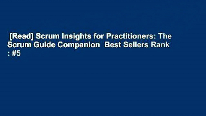 [Read] Scrum Insights for Practitioners: The Scrum Guide Companion  Best Sellers Rank : #5