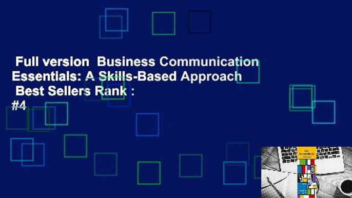 Full version  Business Communication Essentials: A Skills-Based Approach  Best Sellers Rank : #4