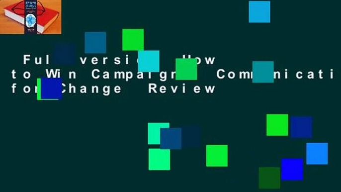 Full version  How to Win Campaigns: Communications for Change  Review