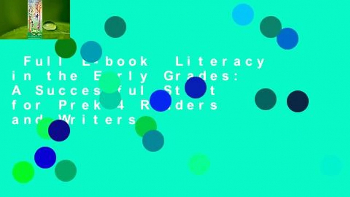 Full E-book  Literacy in the Early Grades: A Successful Start for Prek-4 Readers and Writers