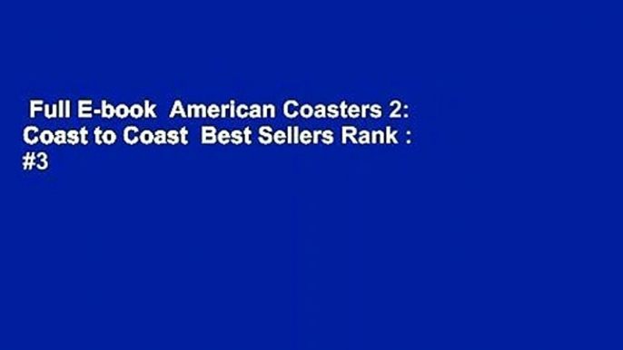 Full E-book  American Coasters 2: Coast to Coast  Best Sellers Rank : #3