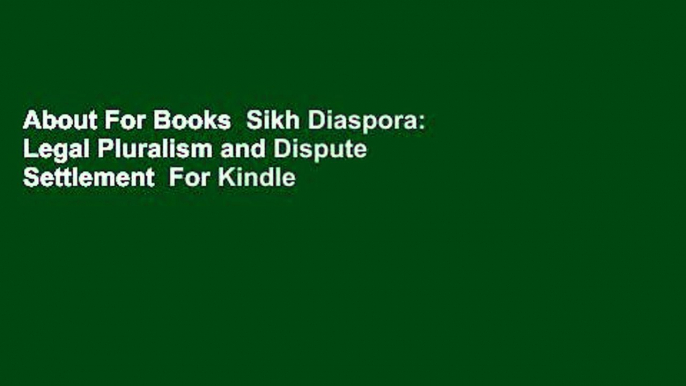 About For Books  Sikh Diaspora: Legal Pluralism and Dispute Settlement  For Kindle