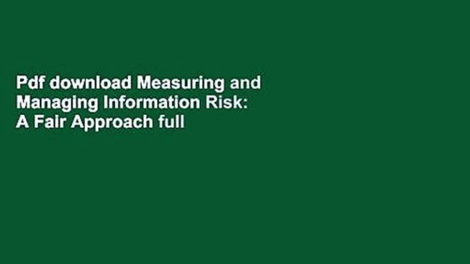 Pdf download Measuring and Managing Information Risk: A Fair Approach full